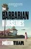 Книга The Barbarian Nurseries : A Shocking and Unforgettable Novel About Class Differences In Modern-day America
