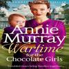 Wartime for the Chocolate Girls by Annie Murray Paperback Book 9781529065008