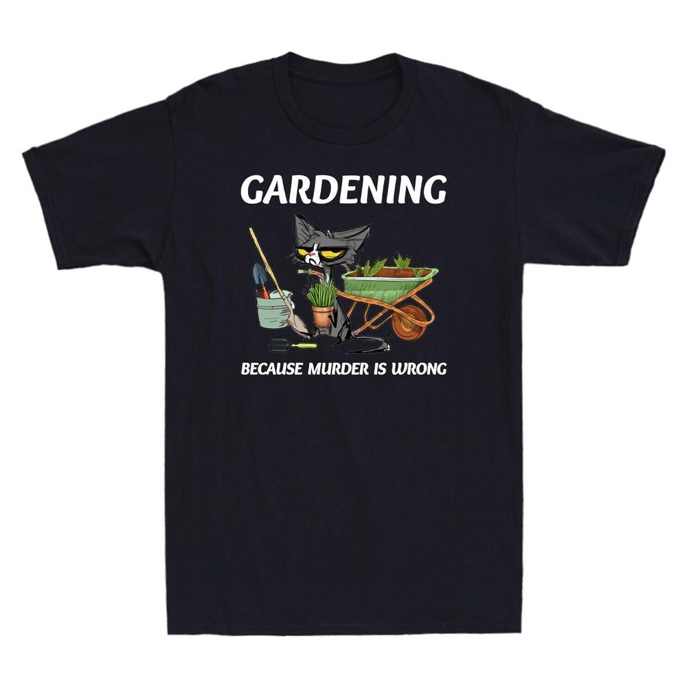 Black Cat Gardening Because Murder Is Wrong Funny Black Cat Lovers Unisexs Tshirt