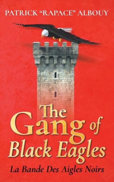 The The Gang of Black Eagles : La Bande Des Aigles Noirs Book