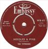 7inch Record TYPHOONS - Needles And Pins / Stay WB611 Embassy 1964 UK Pop Used