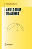 Книга A Field Guide To Algebra