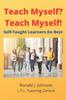 Книга Teach Myself? Teach Myself! : Self-Taught Learners Do Best
