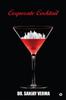 Книга Corporate Cocktail by Dr Sanjay Verma - Paperback