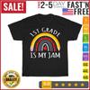 1ST GRADE IS MY JAM First Day Back To School Teacher Student T Shirt Men Women