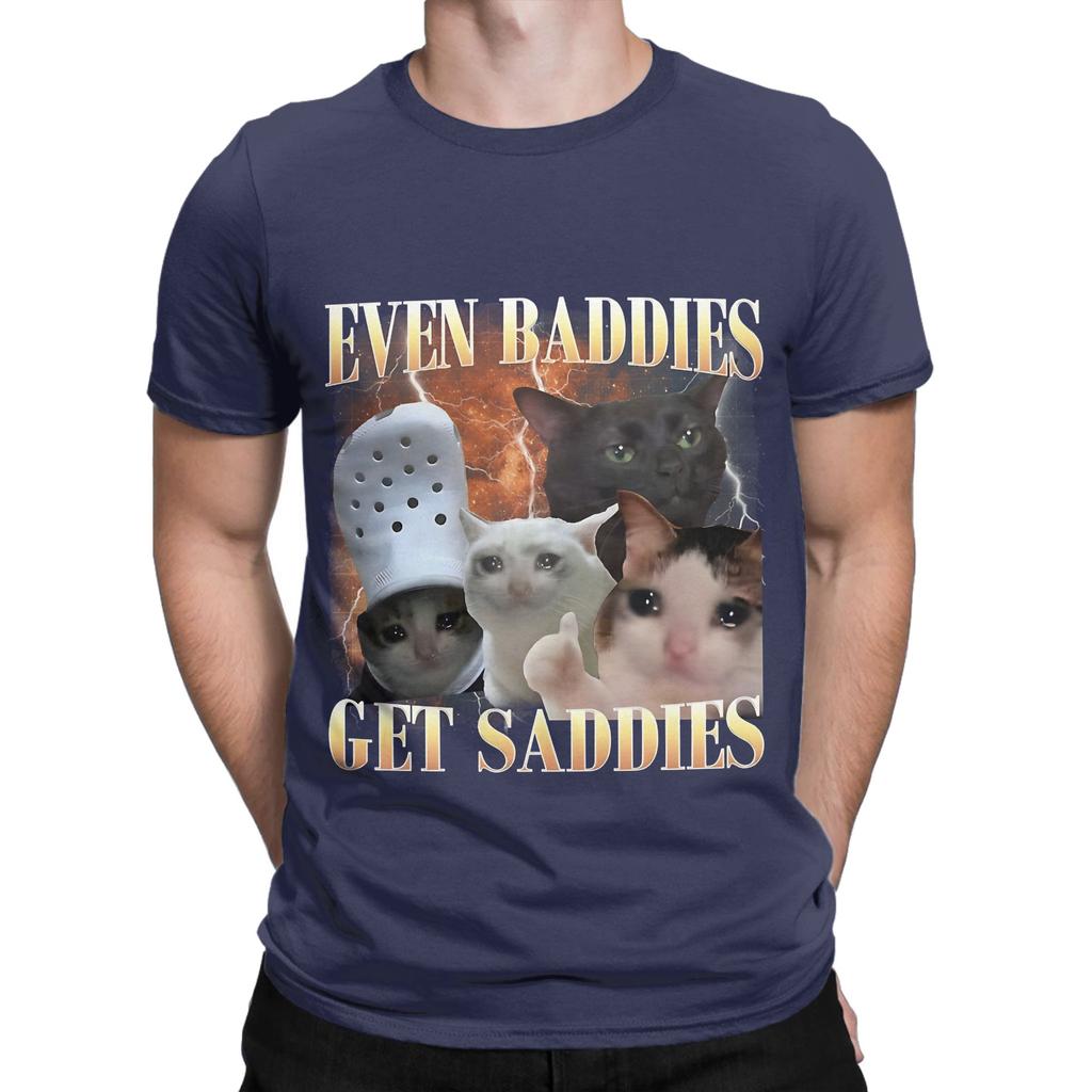 Even Baddies Get Saddies Funny Meme Funny Graphic 100 Cotton TShirt Meme Tops Tees For Unisex