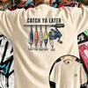 Fishing Quote Catch Ya Later Print Mens Cotton Tshirt Casual Oneck Short Sleeve Tops Streetwear Mens Clothing Womens Tees