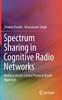 The Spectrum Sharing In Cognitive Radio Networks : Medium Access Control Protocol Based Approach Book