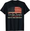Vintage Old USA Flag We The People Have Had Enough 1776 Unisex T-Shirt