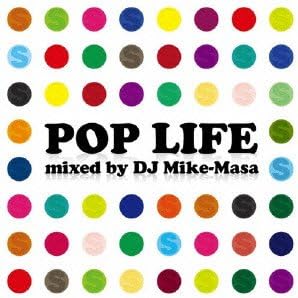 CD РАЗНЫЕ - POP LIFE: Сведено DJ MIKE-MASA STBC003 Музыка Японии Прочее Б/у