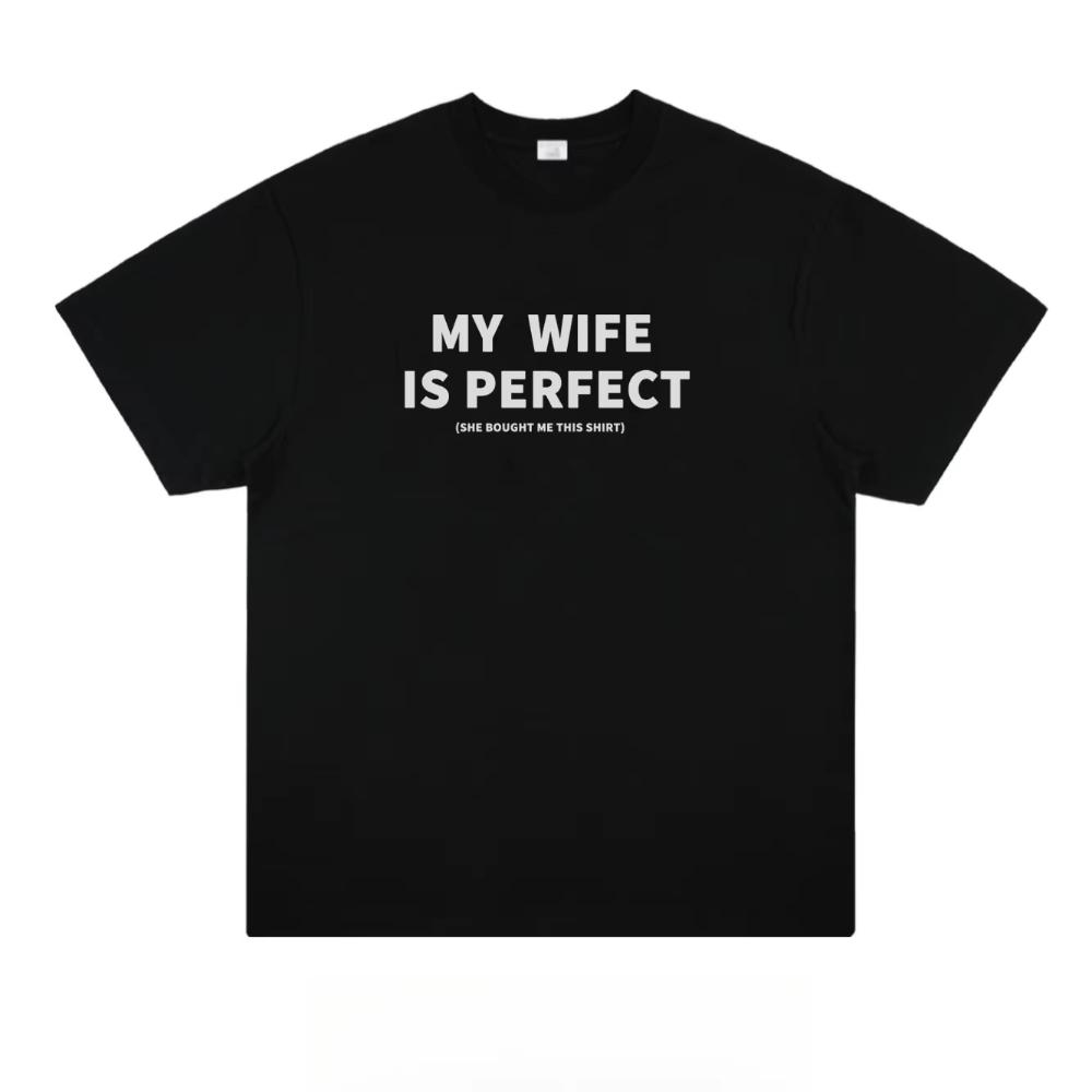 My Wife Is Perfect Vintage Graphic Tee Black Text White Tshirt Marriage Humor Couple Top Funny Unisex Clothing Graphic T Shirts