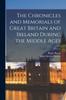 Книга The Chronicles and Memorials of Great Britain and Ireland During the Middle Ages