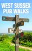 Книга West Sussex Pub Walks