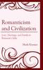 Книга Romanticism and Civilization : Love, Marriage, and Family In Rousseau???s Julie