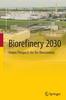 The Biorefinery 2030 : Future Prospects for the Bioeconomy Book
