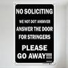 NO SOLICITING Metal Tin Sign WE DO NOT ANSWER Answer The Door For Stringers Please Go Away!!!