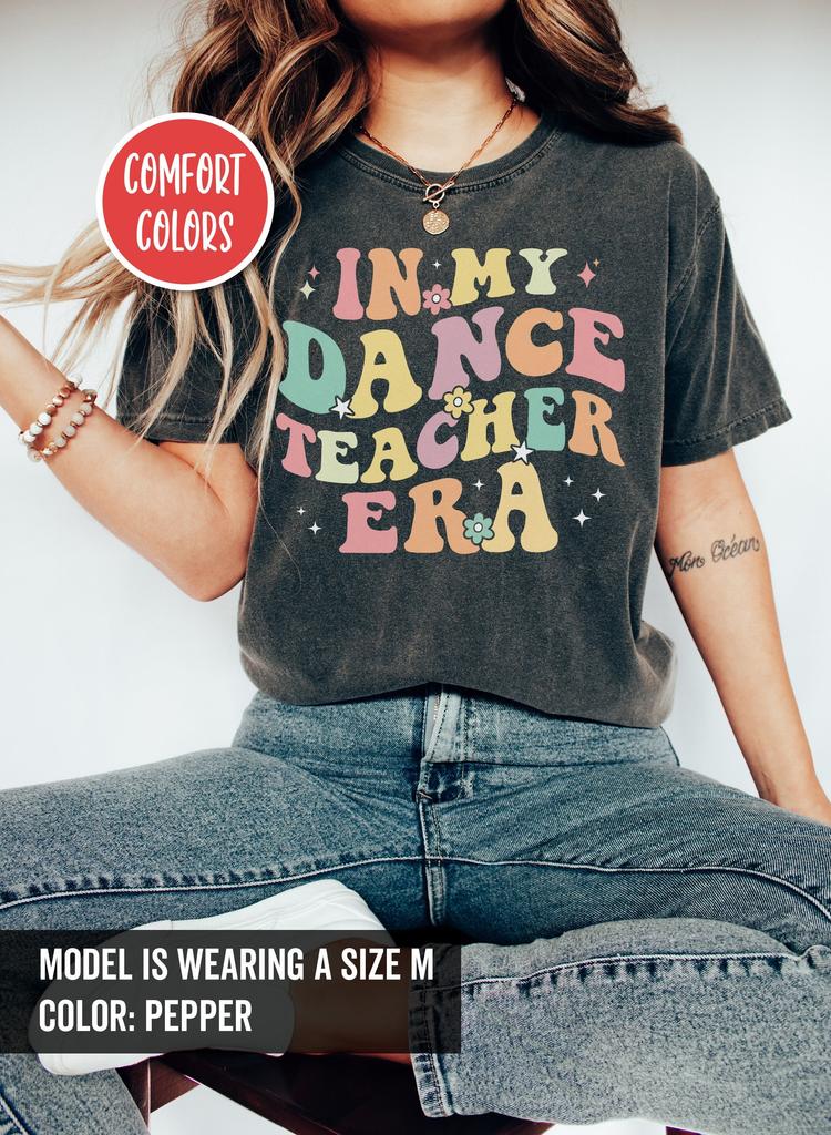 In My Dance Teacher Era Shirt In My Teacher Era Shirt Retro Dance Teacher Shirt Dance Teacher Gifts Teacher Clothes Back To School Shirt