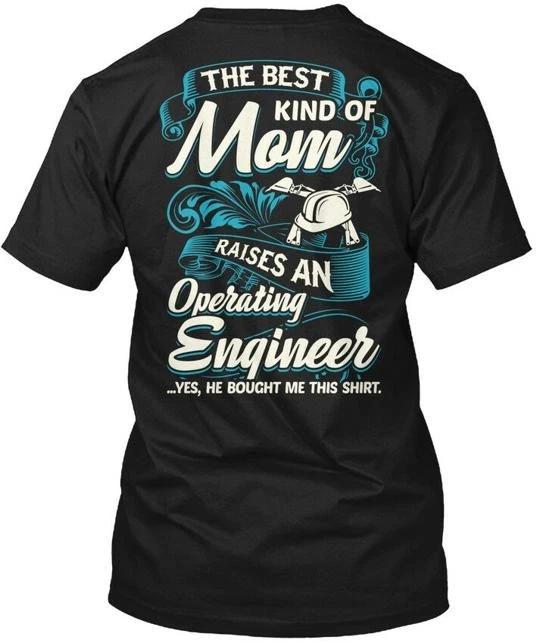 Proud Operating Engineers Mom - The T shirt Made in the USA Size S to 5XL