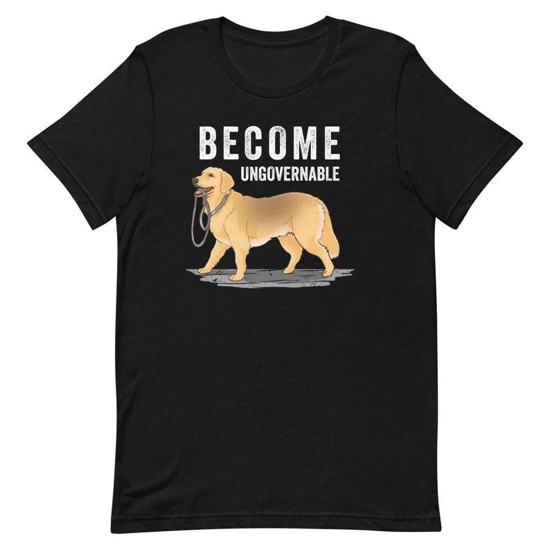 Become Ungovernable T Shirt Ungovernable Shirt Dog Holding Leash TShirt Dog Meme Fashion Printed Oneck Shortsleev Sweatshirt