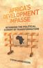 Книга Africa's Development Impasse : Rethinking the Political Economy of Transformation