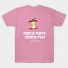 T Shirt Women Make Math More Fun Harajuku Print Kawaii Tshirt Summer Short Sleeve Female T-Shirt Top Tee