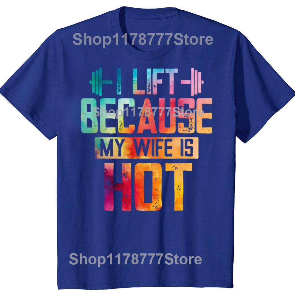 Смешные футболки I Lift Because My Wife Is Hot Хлопок Уличная мода Подарки на день рождения Мужская одежда Мода Повседневная Оверсайз футболка
