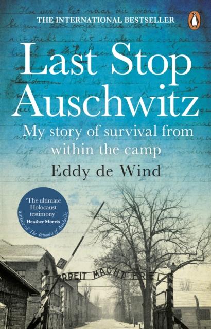 The Last Stop Auschwitz : My Story of Survival from Within the Camp Book