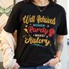 Well Behaved Women Rarely Make History T-Shirt, Powerful Women Shirt