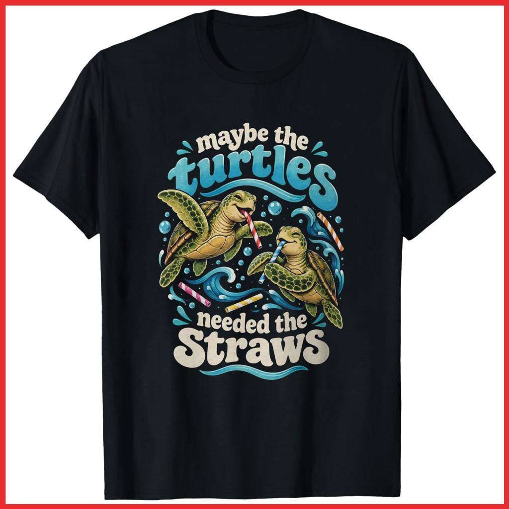 Maybe The Turtles Needed The Straws Funny Sea Turtle Black Cotton T-Shirt S-5XL