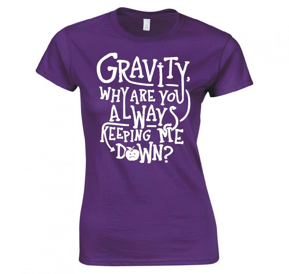 GravityAlways Keeping Me Down Funny Ladies TShirt New