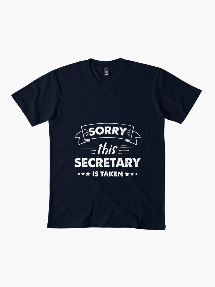Taken Sorry This Secretary Is Taken Funny Office Humor Premium T-Shirt