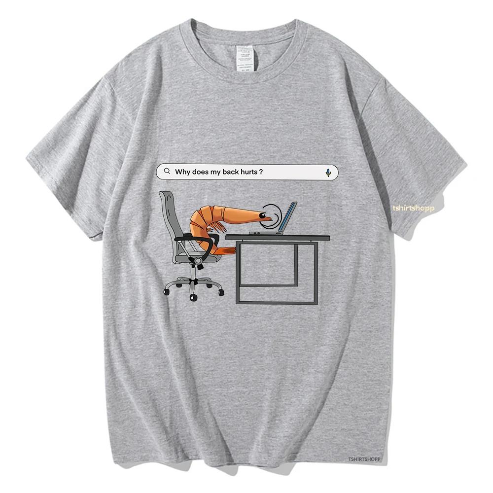 Why My Back Hurts Funny Shrimp T-shirt Women's T-shirt Unisex Clothing Retro Round Neck Short Sleeved Summer High-quality Top