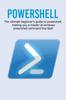 Книга Powershell The Ultimate Beginners Guide To Powershell Making You A Master At W by Craig Newport - Paperback