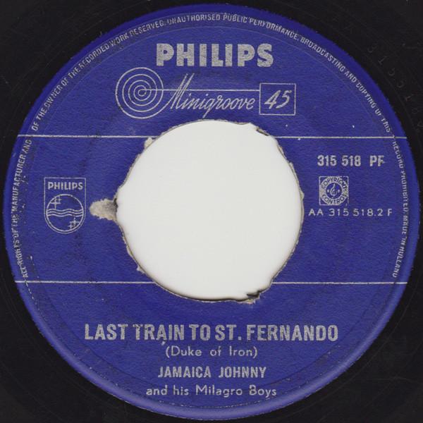 7inch Record JAMAICA JOHNNY HIS MILAGRO BOYS Last Train To St. Fernando 315518PF Philips Netherland Reggae Ska Dub Used