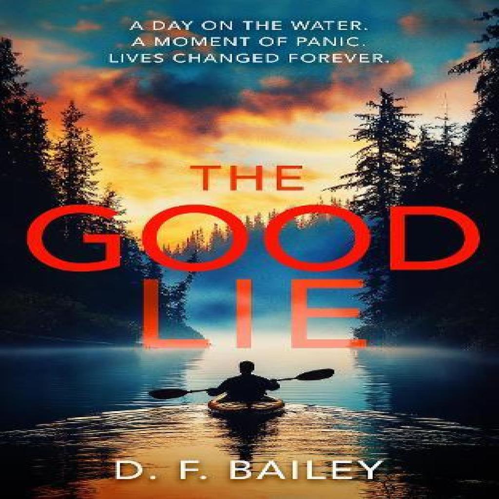 The Good Lie by D.F. Bailey Paperback Book 9781036703509