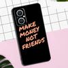 MAKE MONEY NOT FRIENDS Case For OPPO Reno 13 12 11 F 8T 7 8 10 Pro OPPO Find X8 Pro X6 Pro X3 X5 Lite Cover Coque