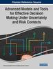 The Advanced Models and Tools for Effective Decision Making Under Uncertainty and Risk Contexts Book