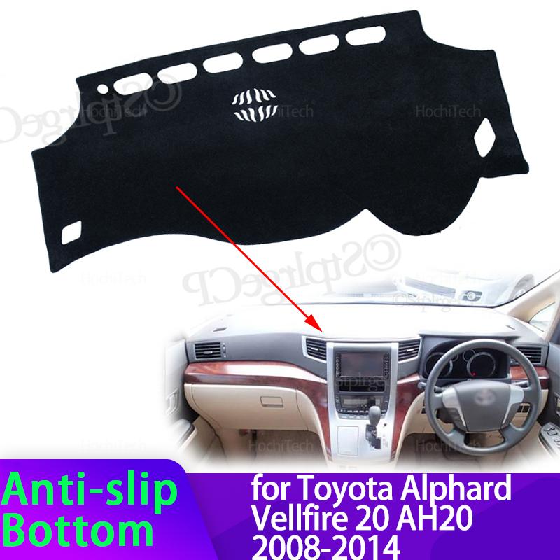 For Toyota Alphard Vellfire 20 AH20 2008-2014 High Quality Dashboard Mat Dashmat Cover Pad Sunshade Carpet Accessories