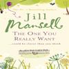 The One You Really Want by Jill Mansell Paperback Book 9780755332502