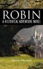 Книга Robin : A Historical Adventure Novel