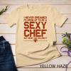 Funny Chef Design Men Women Sexy Cooking Novelty Culinary T-Shirt Unisex T-shirt