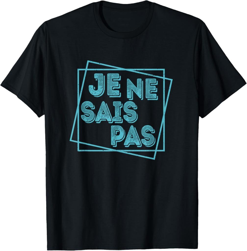 Je Ne Sais Pas I Do not Know In French Funny Saying T-Shirt