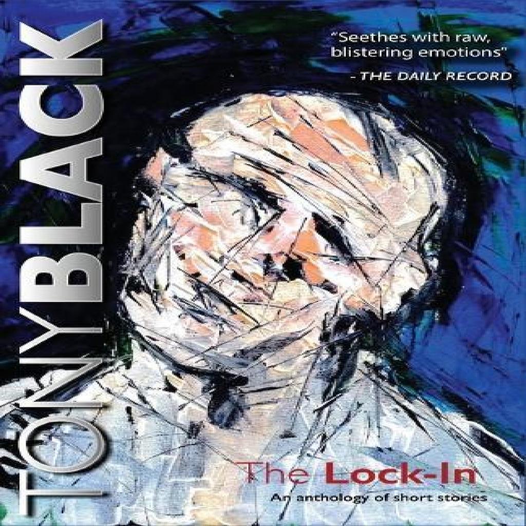 The LockIn An Anthology of Short Stories by Tony Black Paperback Book 9780857162601