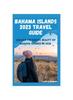 Книга Bahama Islands 2023 Travel Guide : Unlock the Exotic Beauty of Bahama Islands In 2023
