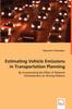 Книга Estimating Vehicle Emissions In Transportation Planning - By Incorporating the Effect of Network Characteristics On Driving Patterns