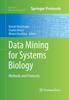 The Data Mining for Systems Biology : Methods and Protocols : 939 Book