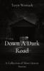 Книга Down A Dark Road : A Collection of Short Horror Stories