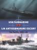 The USN Submarine Vs IJN Antisubmarine Escort : The Pacific, 1941-45 Book