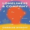Loneliness Amp Company by Charlee Dyroff Hardback Book 9781639732081