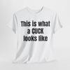 This Is What a CUCK Looks Like Funny Bold Statement Tee Dark Humour Hotwife